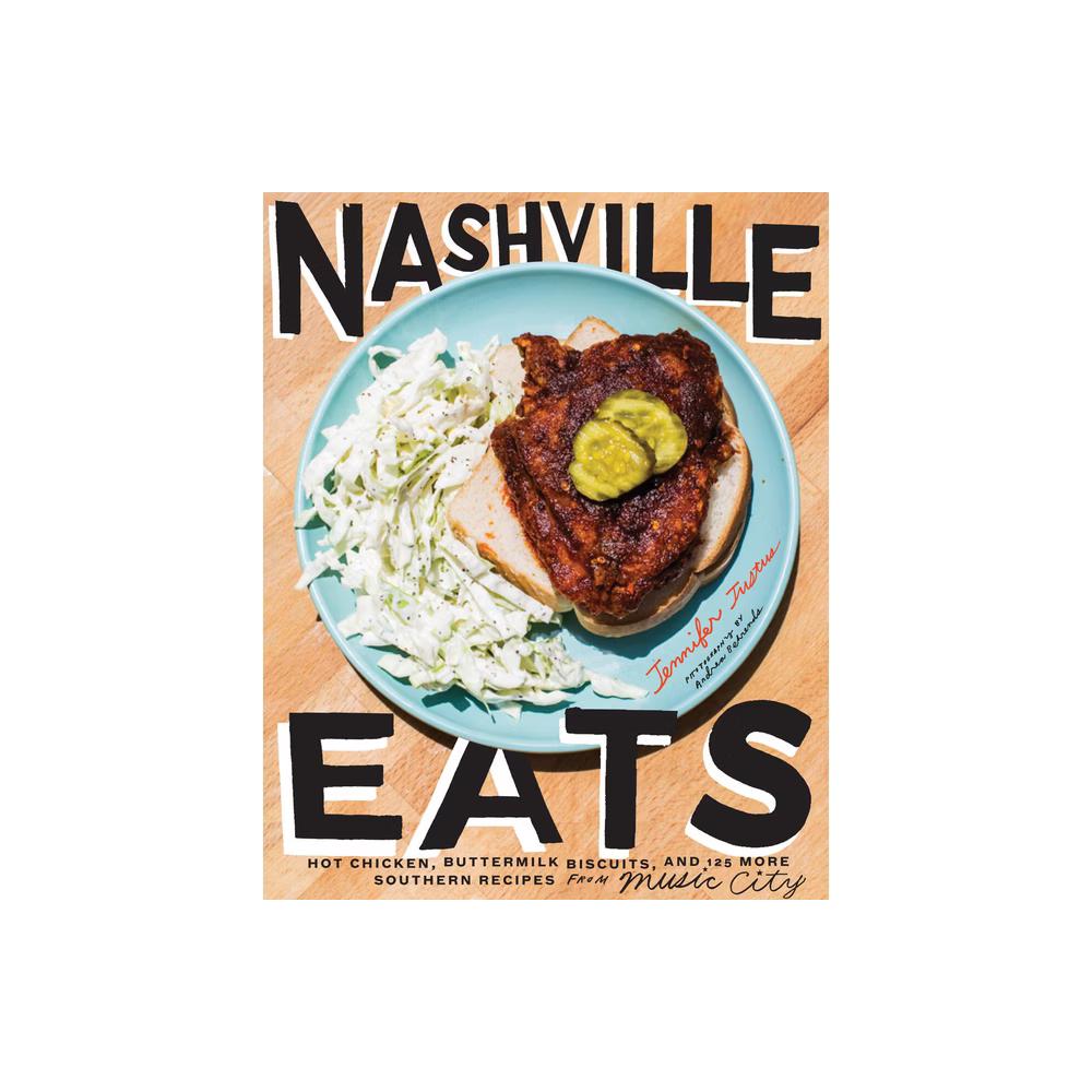 Nashville Eats - by Jennifer Justus (Hardcover)
